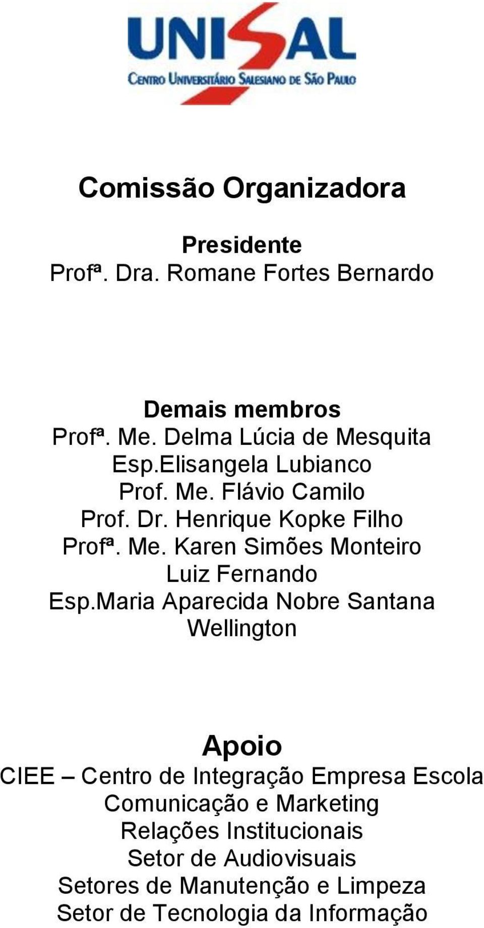 Maria Aparecida Nobre Santana Wellington Apoio CIEE Centro de Integração Empresa Escola Comunicação e Marketing