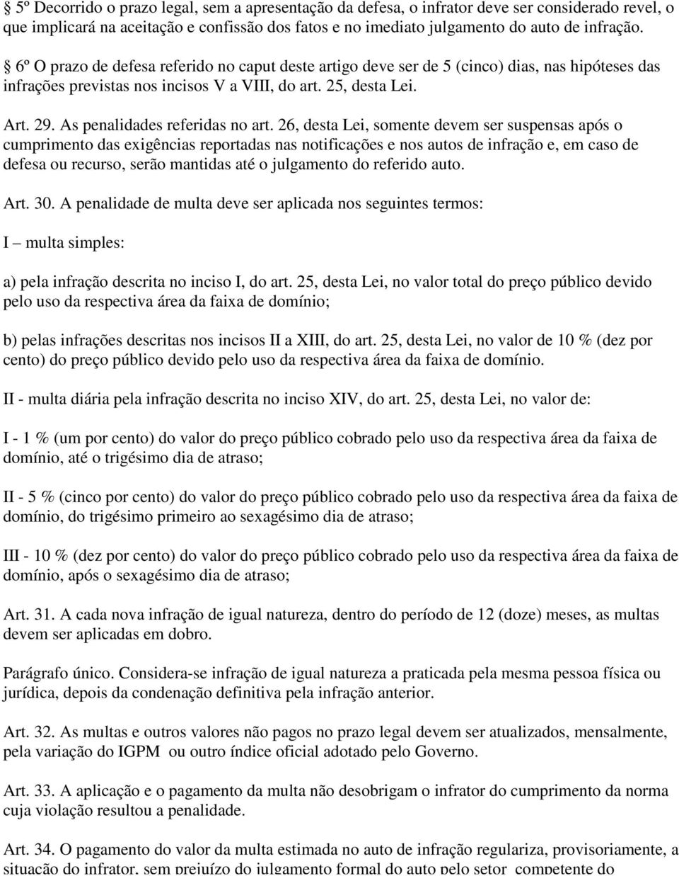 As penalidades referidas no art.