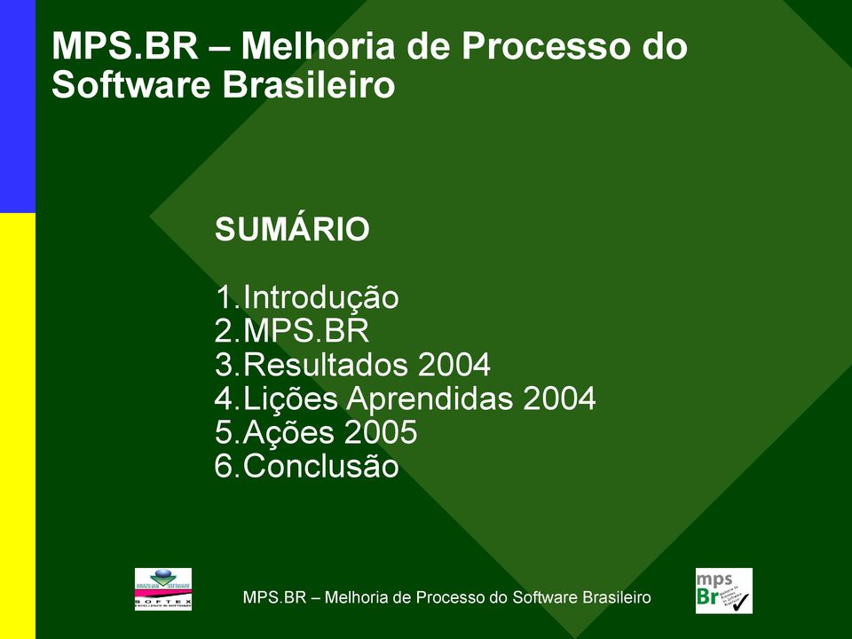 Introdução 2.MPS.BR 3.