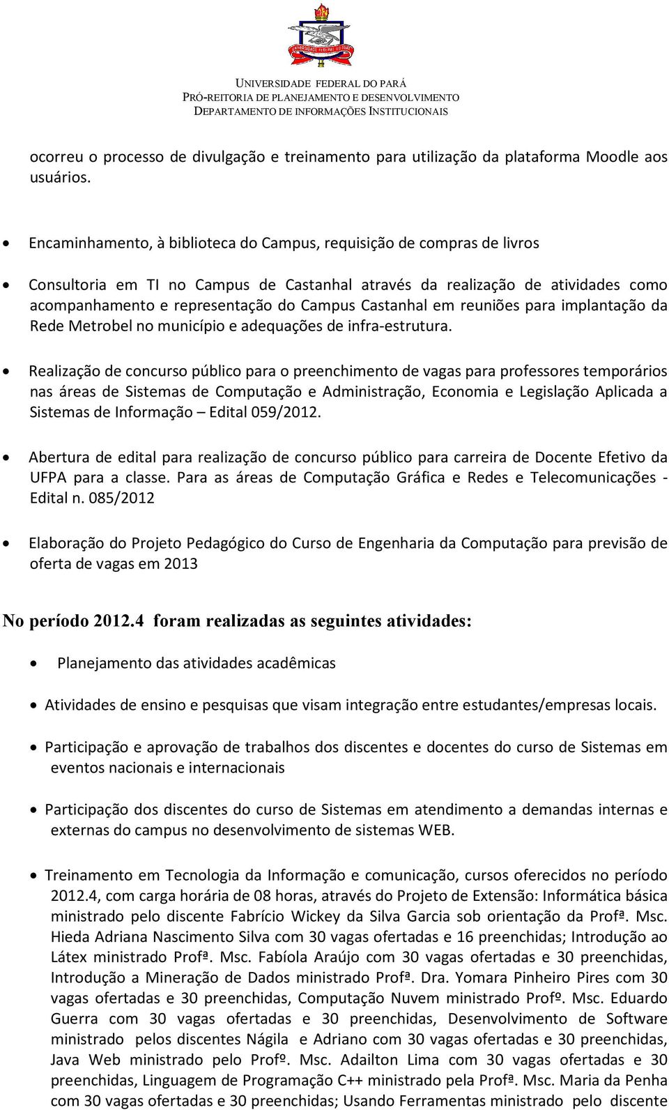 Castanhal em reuniões para implantação da Rede Metrobel no município e adequações de infra-estrutura.