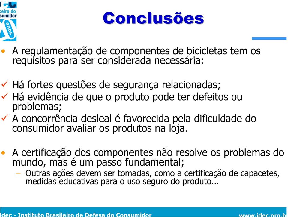 dificuldade do consumidor avaliar os produtos na loja.