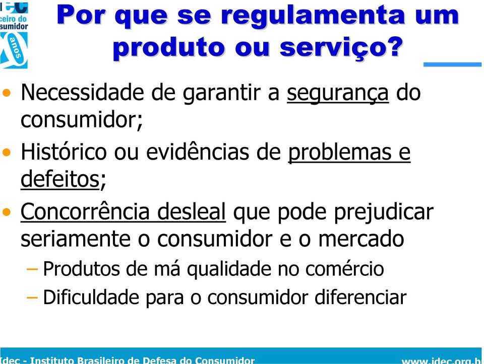 de problemas e defeitos; Concorrência desleal que pode prejudicar