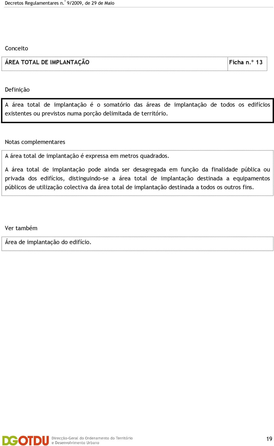 de território. A área total de implantação é expressa em metros quadrados.