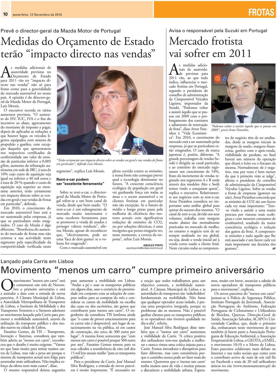 A opinião é do director-geral da Mazda Motor de Portugal, Luís Morais. O executivo recorda os vários aumentos previstos.