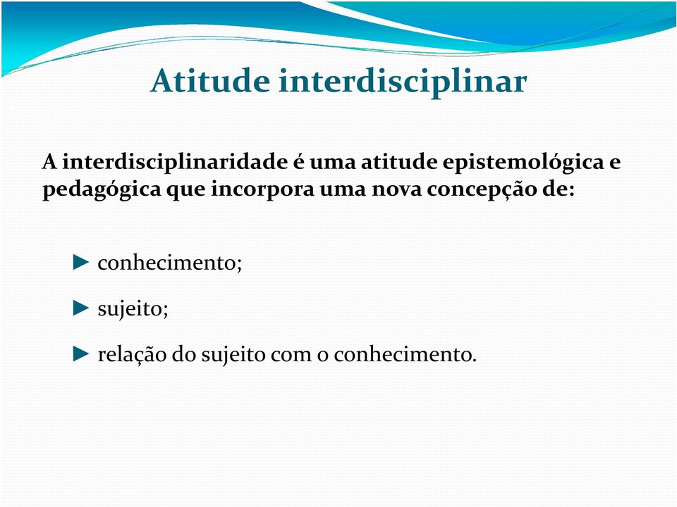 epistemológica e pedagógica que incorpora uma