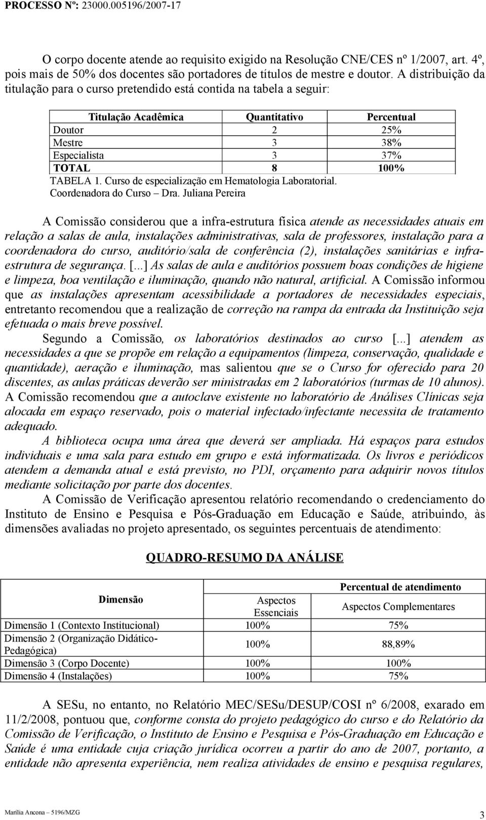 Curso de especialização em Hematologia Laboratorial. Coordenadora do Curso Dra.