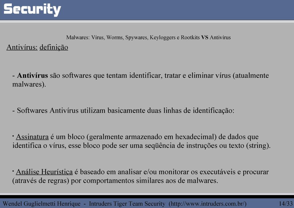 identifica o vírus, esse bloco pode ser uma seqüência de instruções ou texto (string).