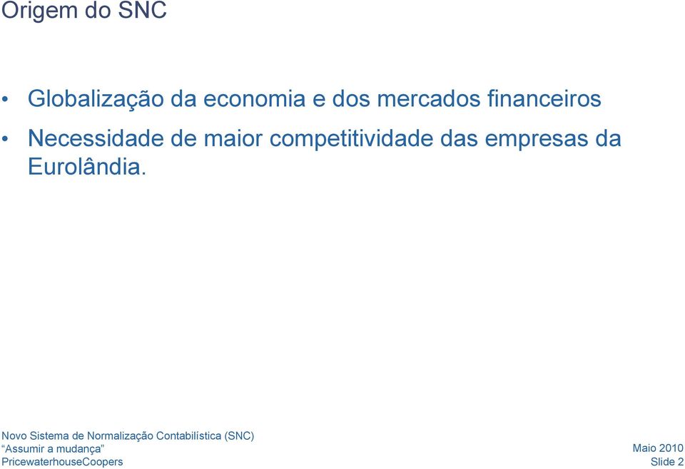 financeiros Necessidade de maior