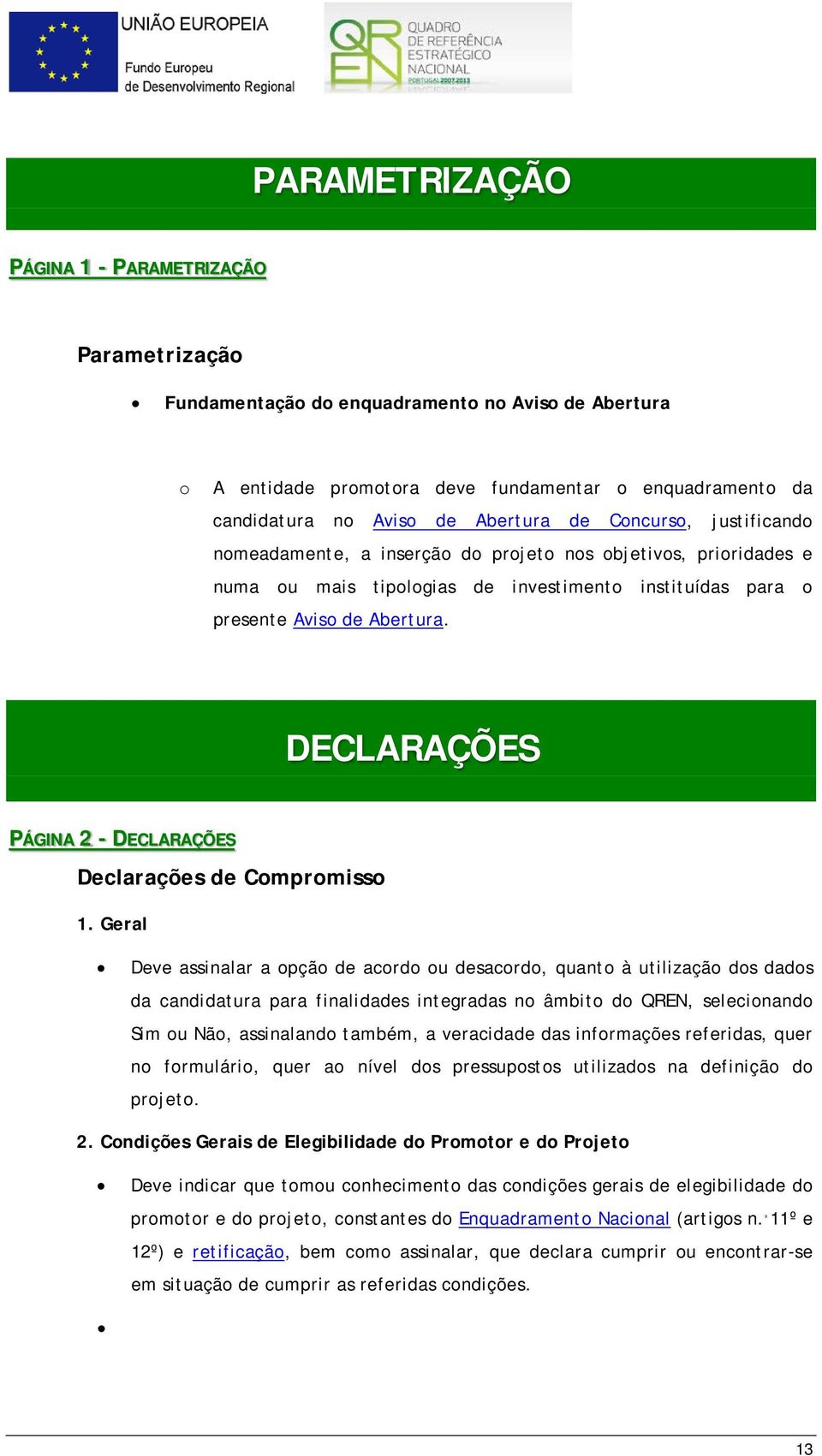 DECLARAÇÕES PÁGINA 2 - DECLARAÇÕES Declarações de Compromisso 1.