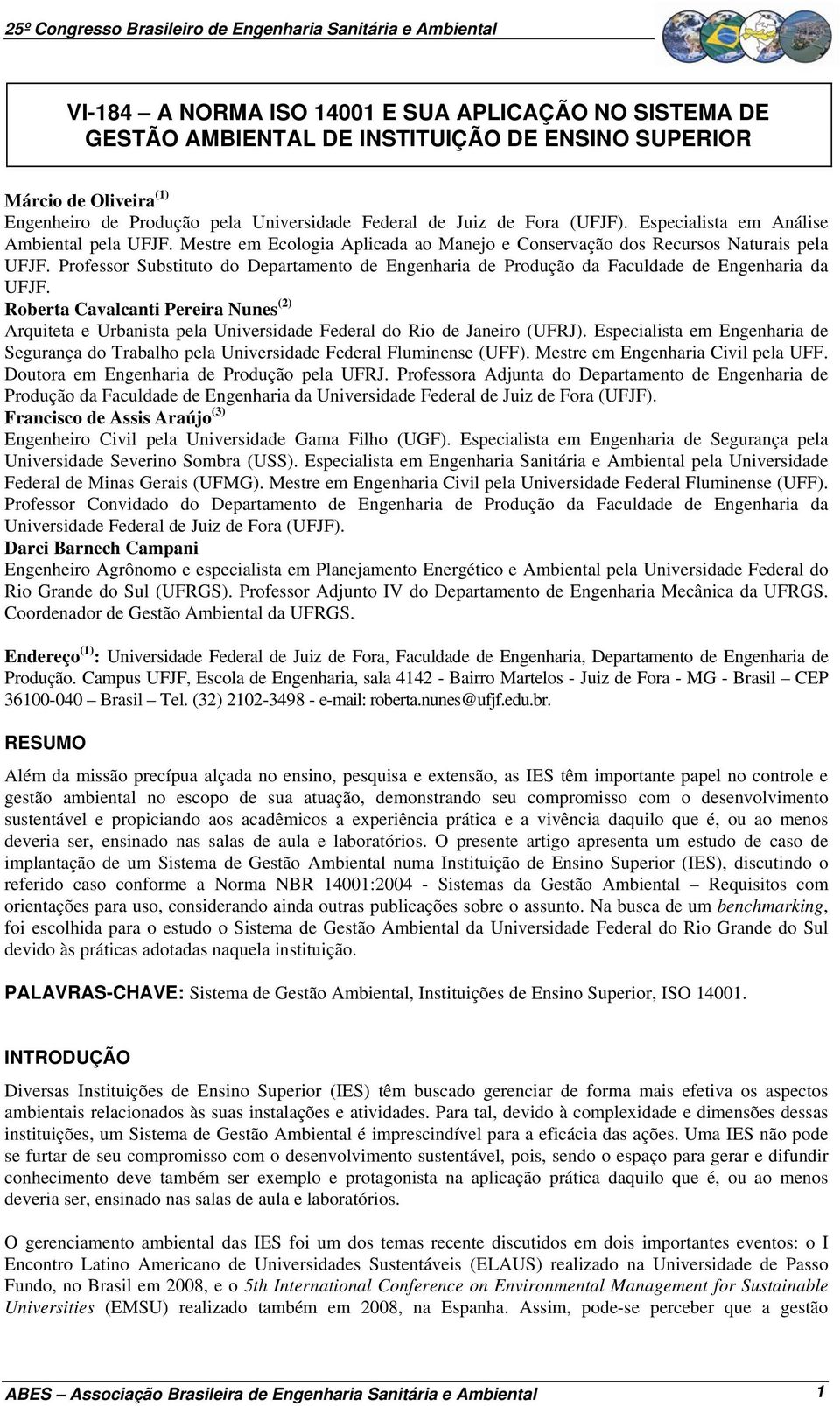 Professor Substituto do Departamento de Engenharia de Produção da Faculdade de Engenharia da UFJF.