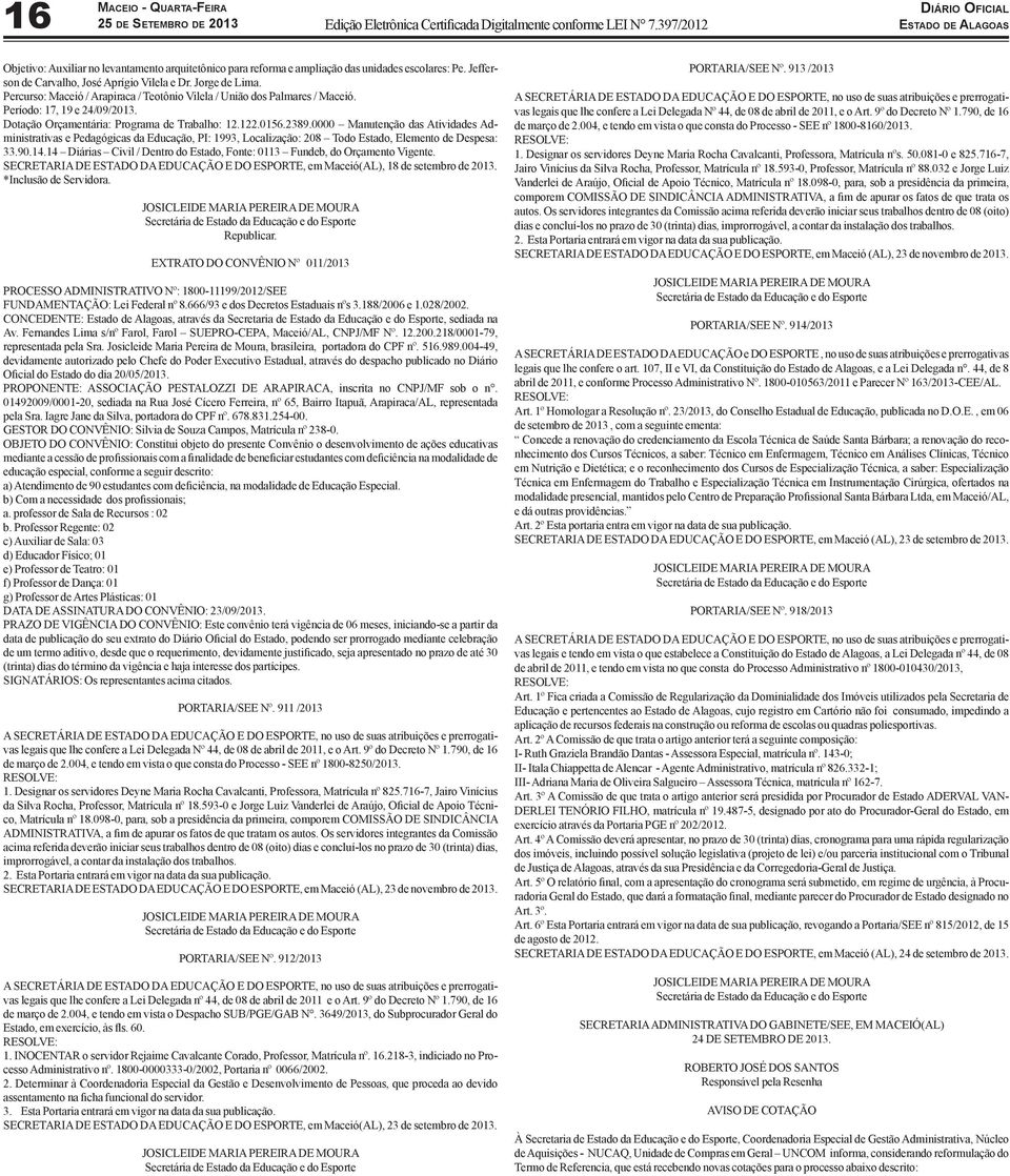 0000 Manutenção das Atividades Administrativas e Pedagógicas da Educação, PI: 1993, Localização: 208 Todo Estado, Elemento de Despesa: 33.90.14.