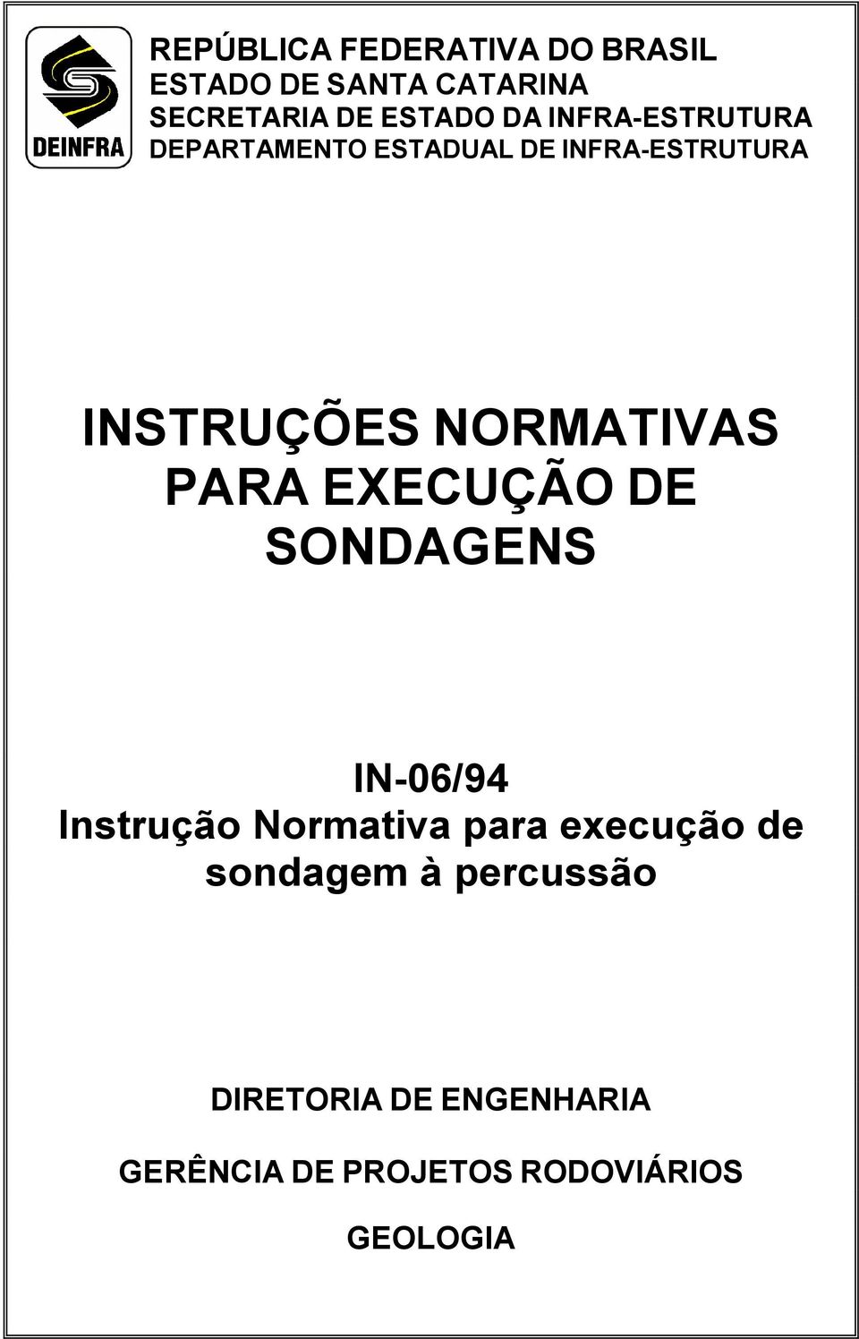 NORMATIVAS PARA SONDAGENS IN-06/94 Instrução Normativa para execução de
