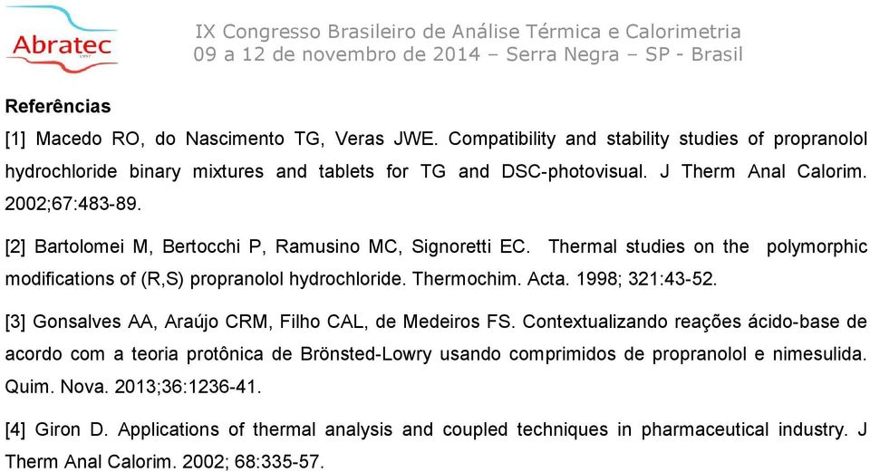 Thermochim. Acta. 1998; 321:43-52. [3] Gonsalves AA, Araújo CRM, Filho CAL, de Medeiros FS.