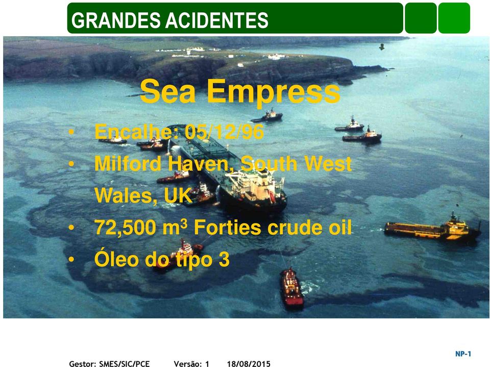 UK 72,500 m 3 Forties crude oil Óleo do