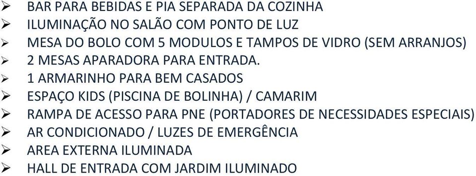 1 ARMARINHO PARA BEM CASADOS ESPAÇO KIDS (PISCINA DE BOLINHA) / CAMARIM RAMPA DE ACESSO PARA PNE