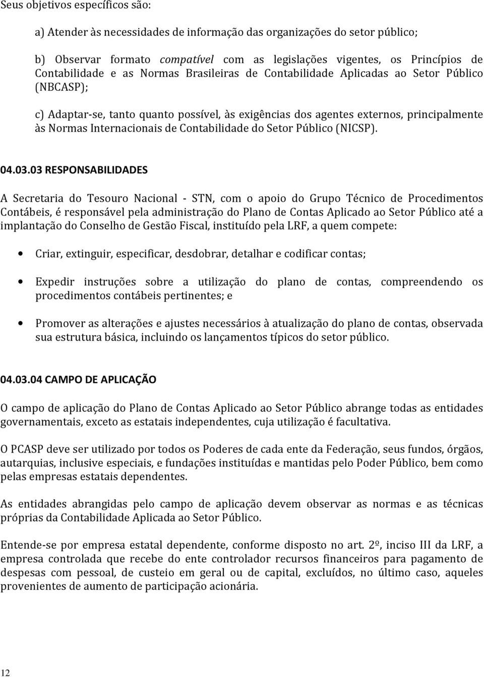 ontabilidade do Setor Público (NISP). 04.03.