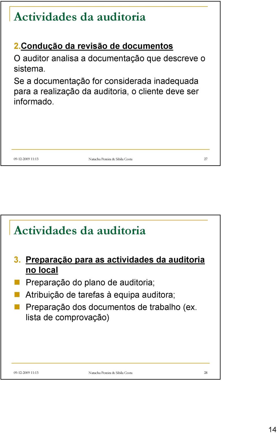 09-12-2009 11:13 Natacha Pereira & Sibila Costa 27 Actividades da auditoria 3.
