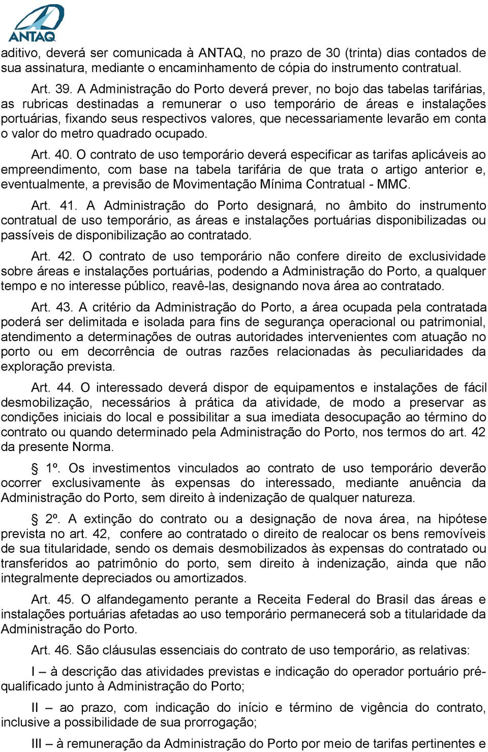 necessariamente levarão em conta o valor do metro quadrado ocupado. Art. 40.