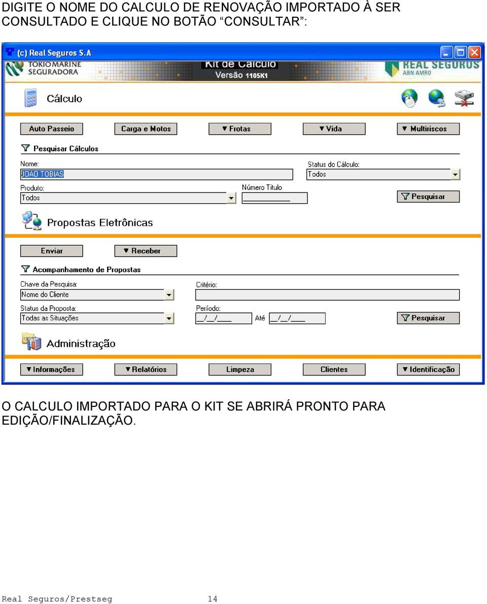 BOTÃO CONSULTAR : O CALCULO IMPORTADO PARA