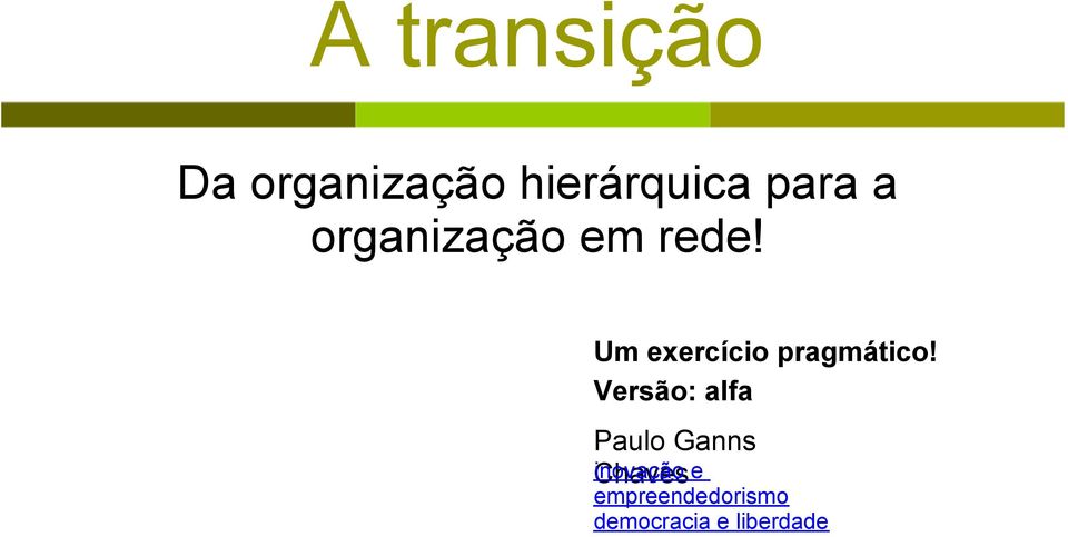 Um exercício pragmático!