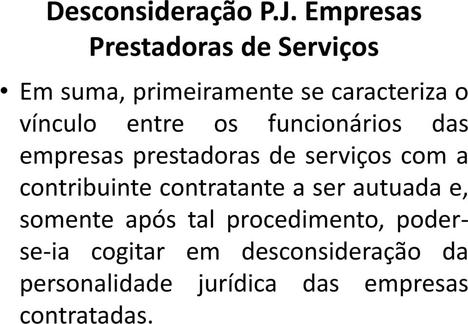 entre os funcionários das empresas prestadoras de serviços com a contribuinte