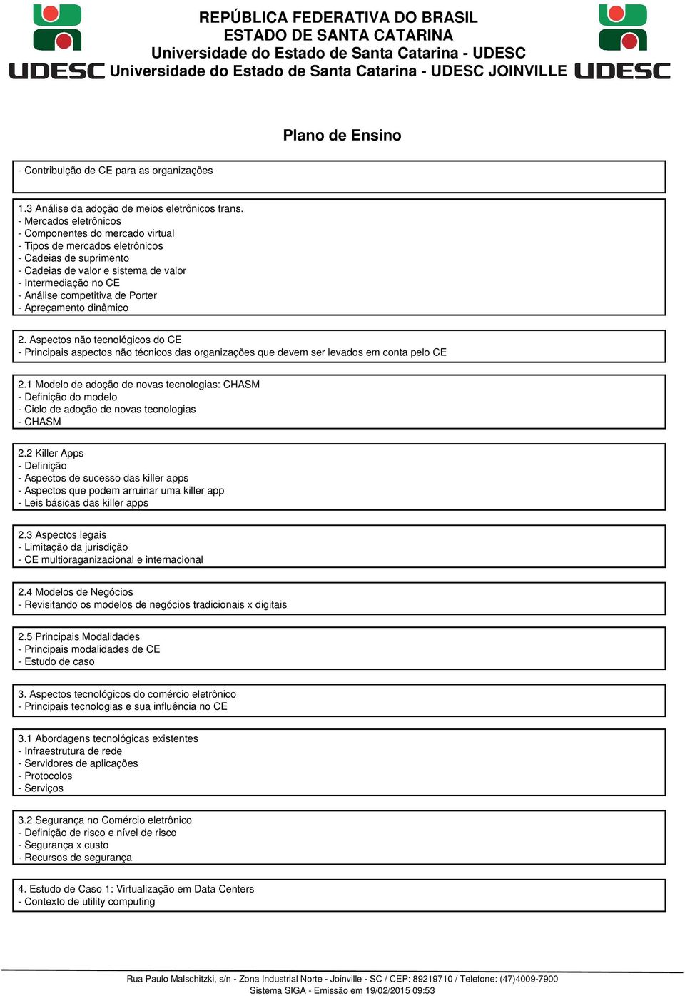 Porter - Apreçamento dinâmico 2. Aspectos não tecnológicos do CE - Principais aspectos não técnicos das organizações que devem ser levados em conta pelo CE 2.