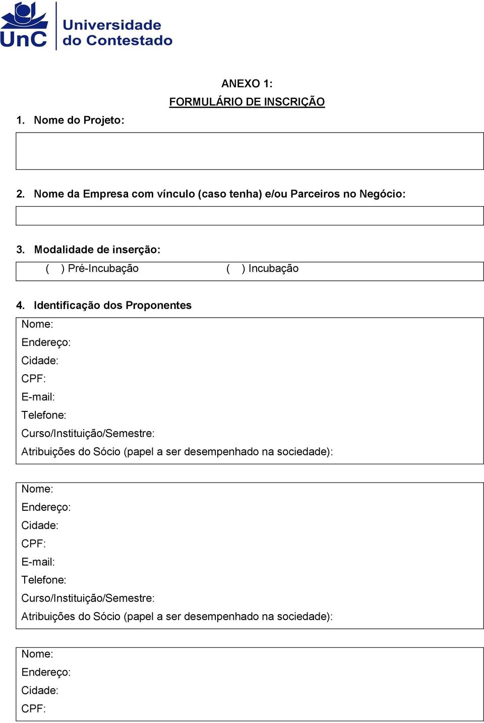 Modalidade de inserção: ( ) Pré-Incubação ( ) Incubação 4.