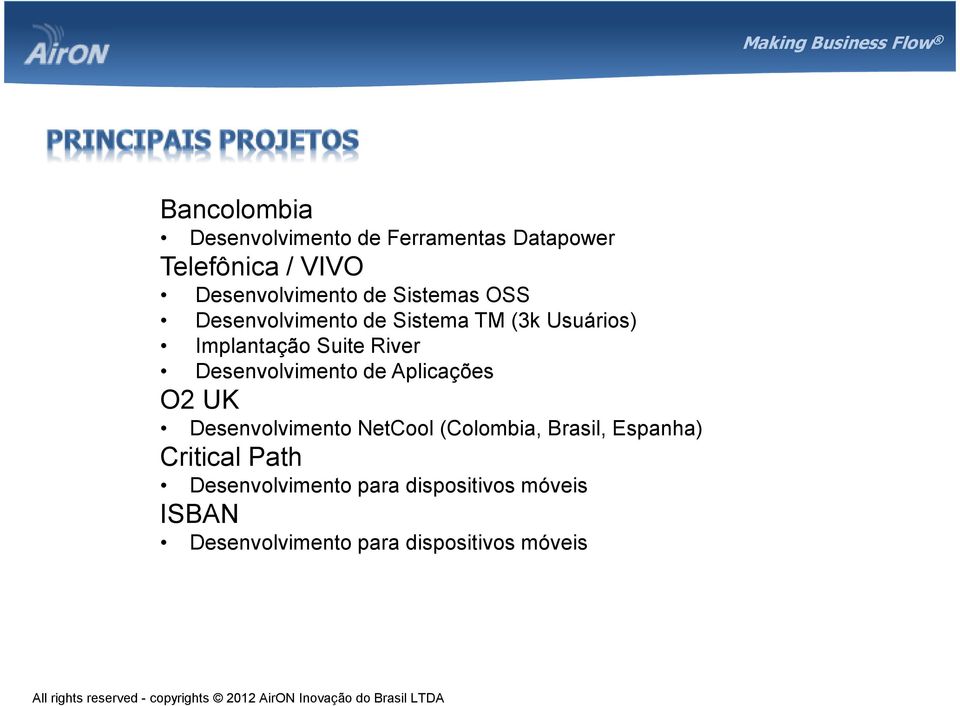 Desenvolvimento de Aplicações O2 UK Desenvolvimento NetCool (Colombia, Brasil, Espanha)