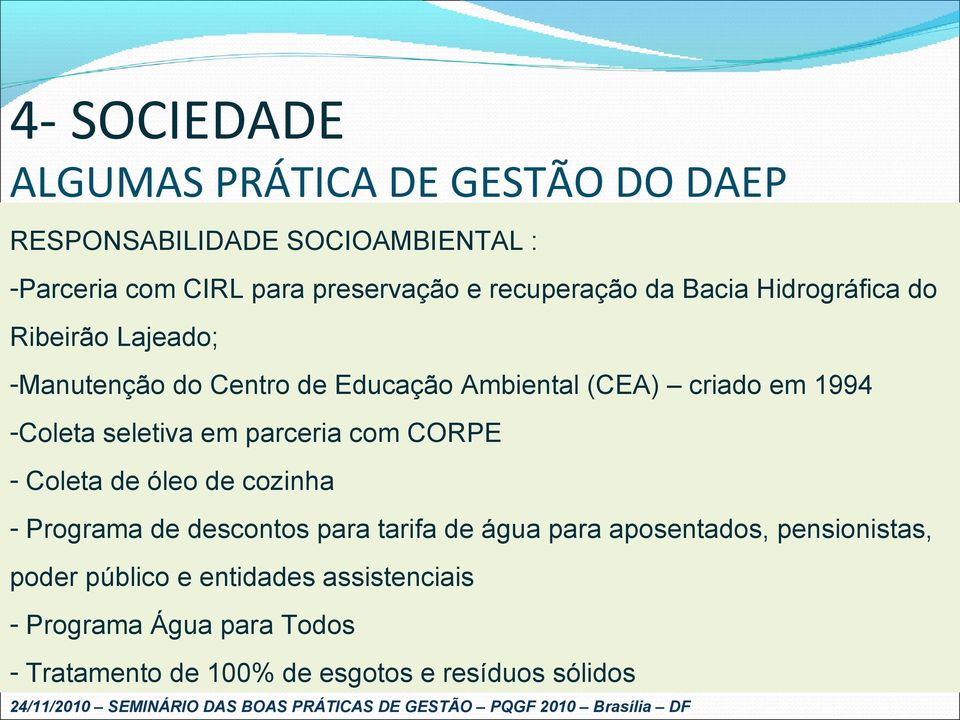 -Coleta seletiva em parceria com CORPE - Coleta de óleo de cozinha - Programa de descontos para tarifa de água para