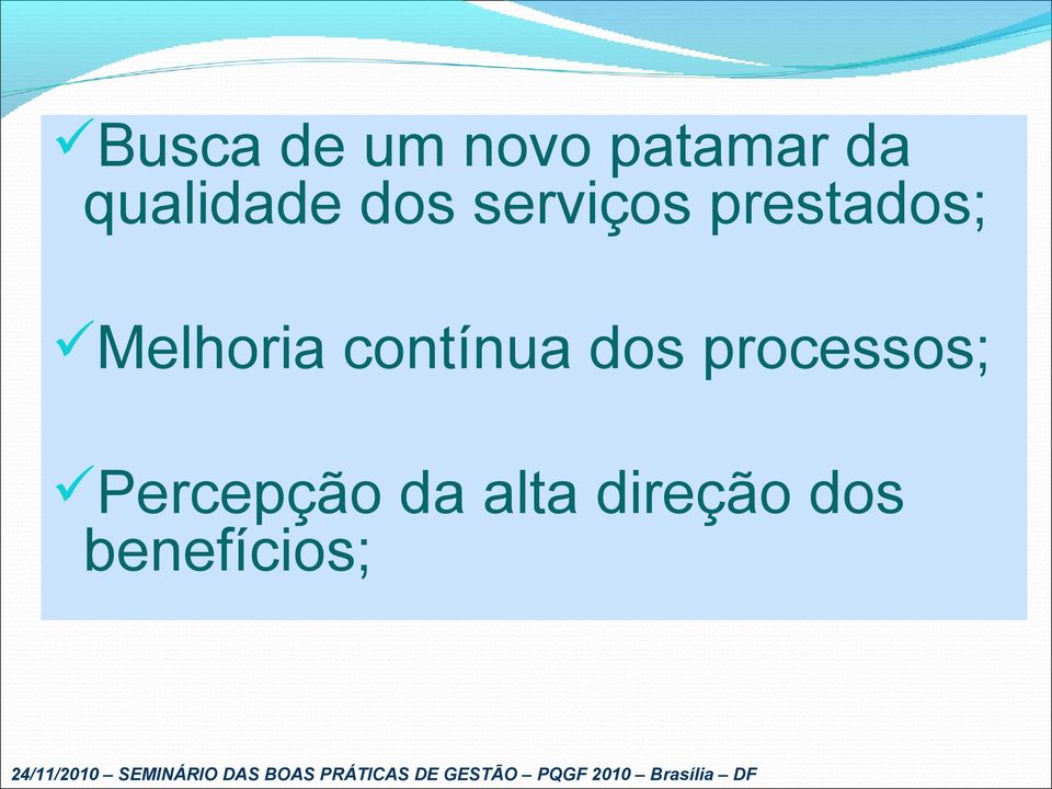 Melhoria contínua dos processos;