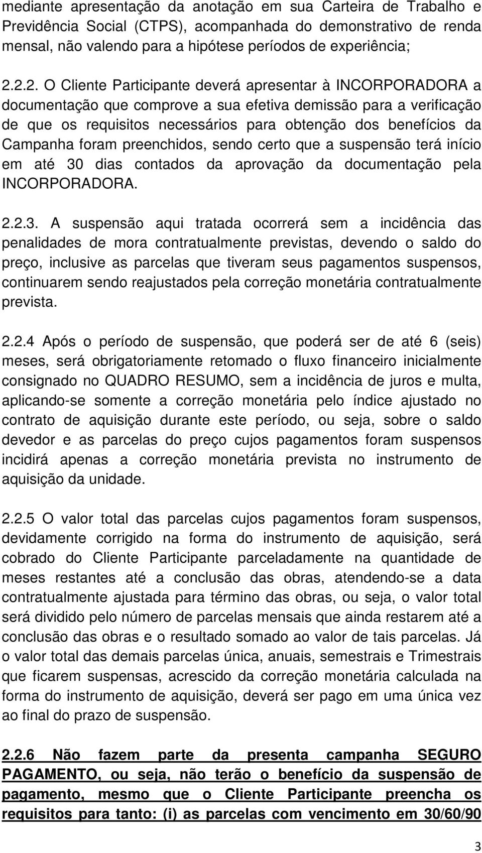 Campanha foram preenchidos, sendo certo que a suspensão terá início em até 30