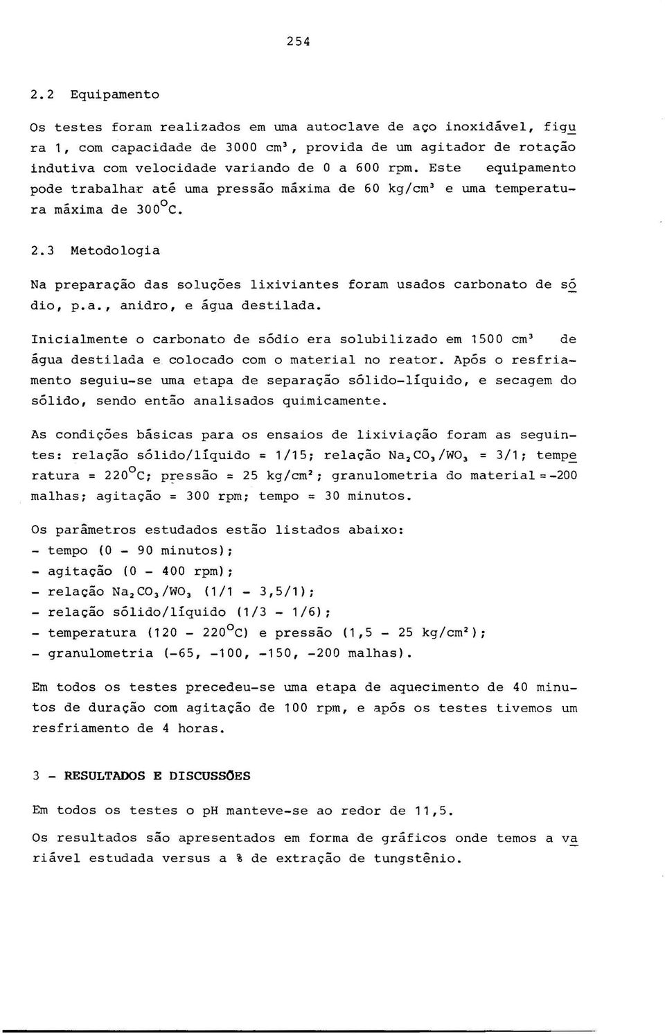 Inicialmente carbnat de sódi era slubilizad em 1500 cm' de água destilada e clcad cm material n reatr.