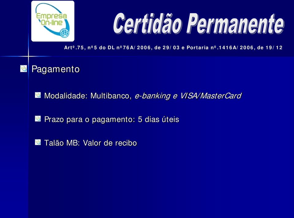 1416a/2006, de 19/12 Pagamento Modalidade: