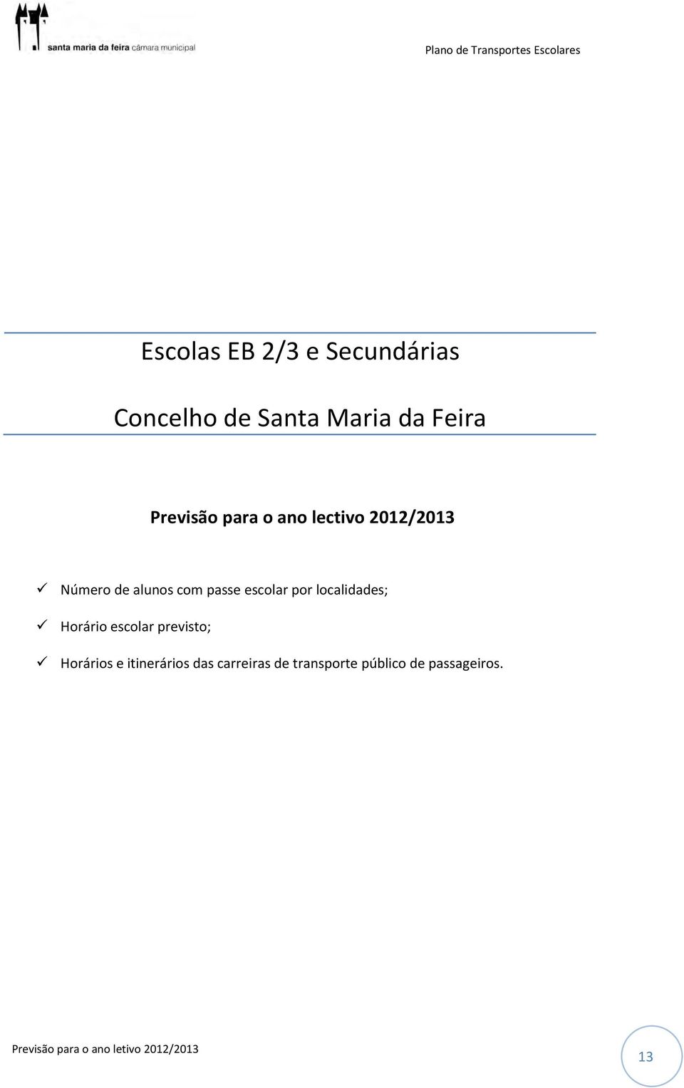 passe escolar por localidades; Horário escolar previsto;