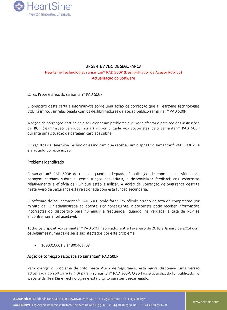 A acçã de crrecçã destina-se a slucinar um prblema que pde afectar a precisã das instruções de RCP (reanimaçã cardipulmnar) dispnibilizada as scrristas pel samaritan PAD 500P durante uma situaçã de