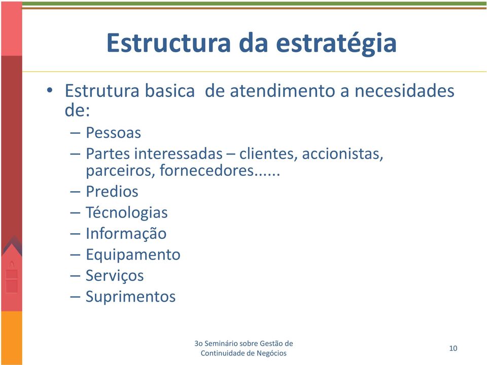 interessadas clientes, accionistas, parceiros,