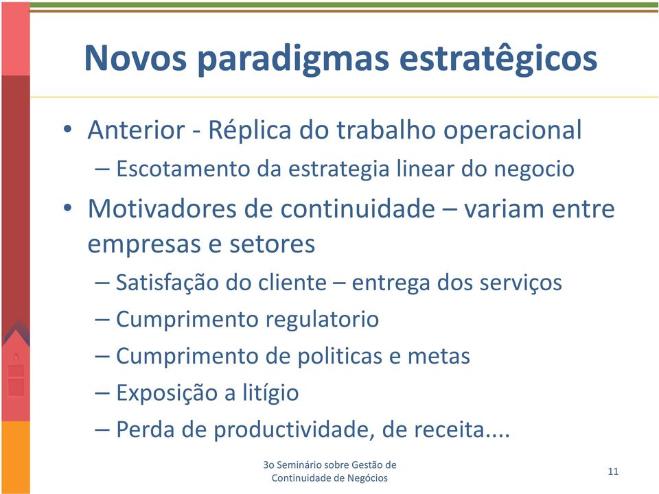 setores Satisfação do cliente entrega dos serviços Cumprimento regulatorio