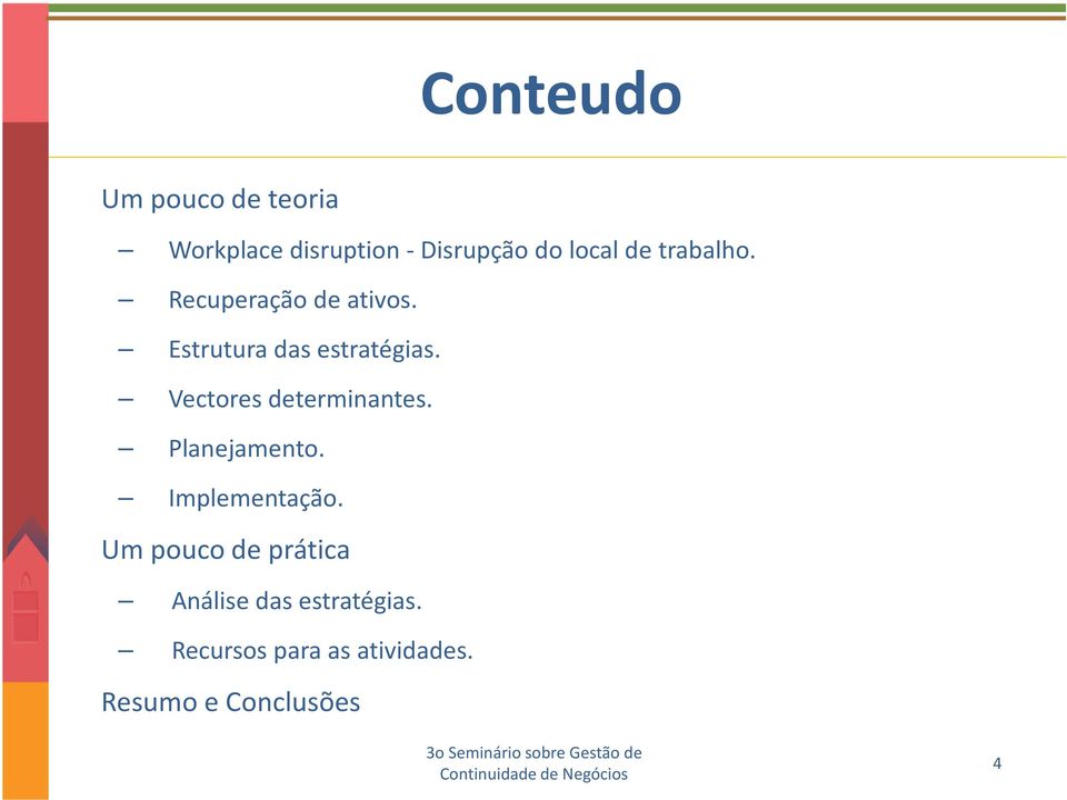 Vectores determinantes. Planejamento. Implementação.