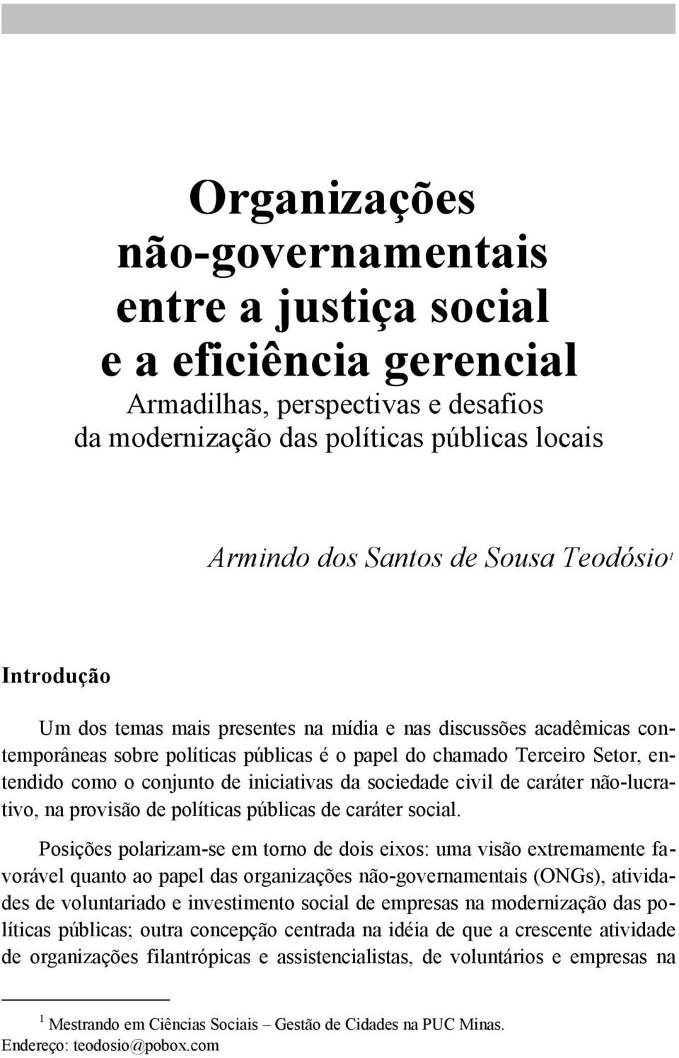 sociedade civil de caráter não-lucrativo, na provisão de políticas públicas de caráter social.