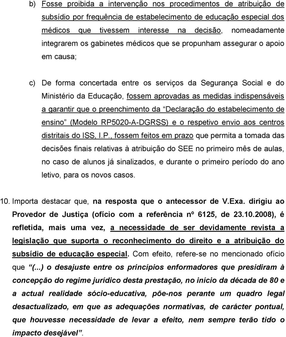 indispensáveis a garantir que o preenchimento da Declaração do estabelecimento de ensino (Modelo RP5