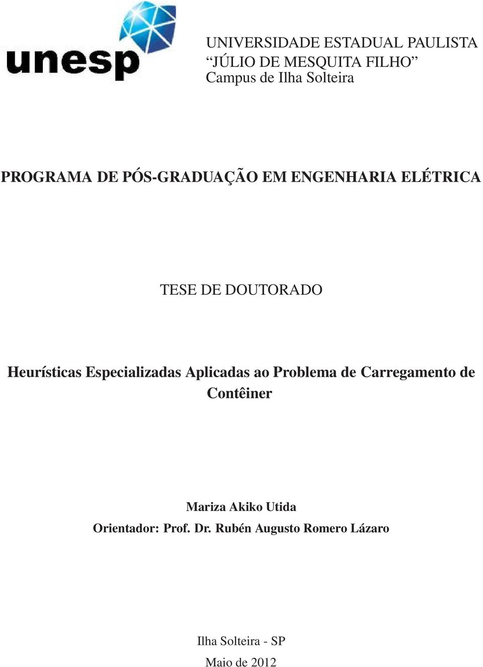 Especializadas Aplicadas ao Problema de Carregamento de Contêiner Mariza Akiko