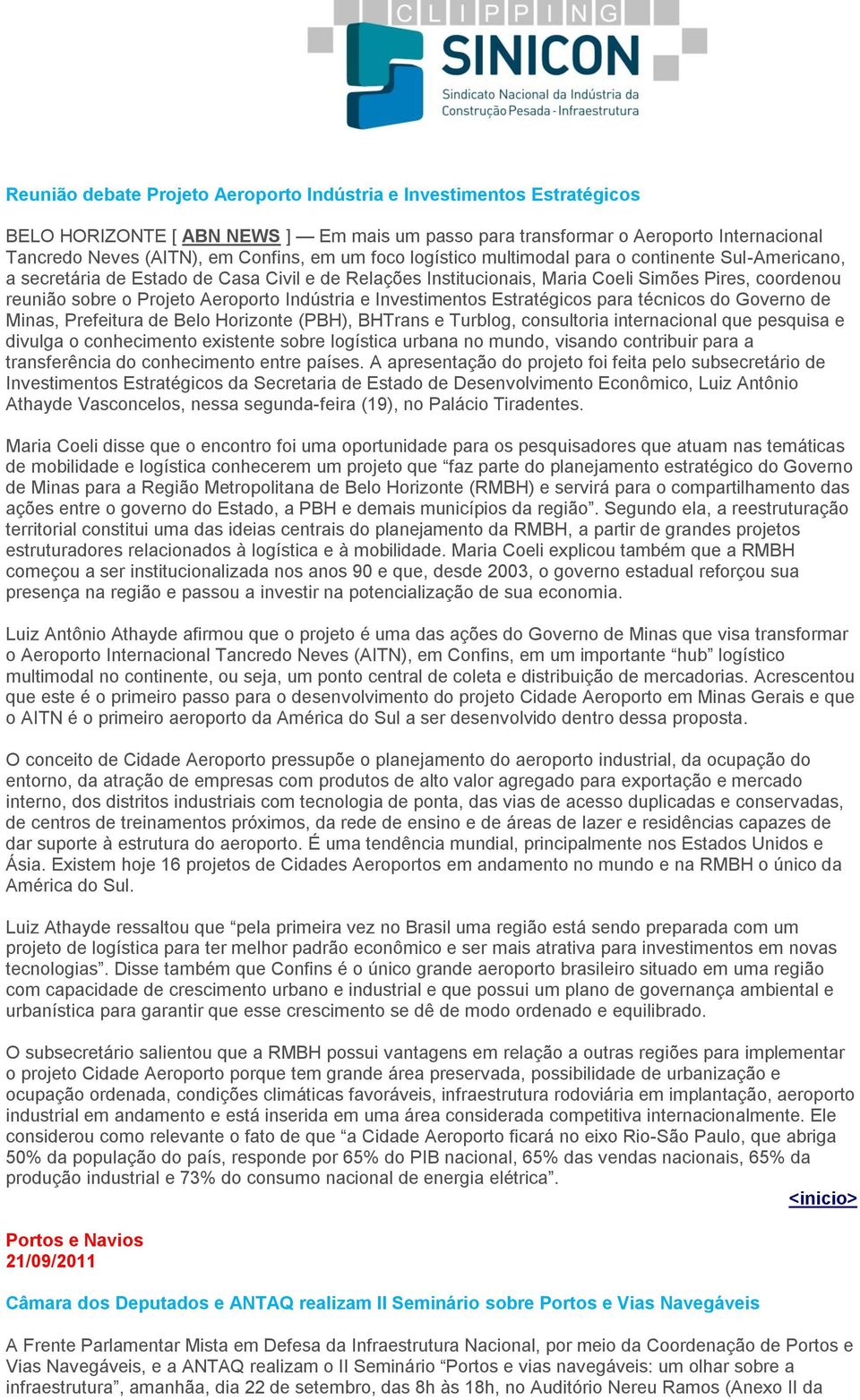 Indústria e Investimentos Estratégicos para técnicos do Governo de Minas, Prefeitura de Belo Horizonte (PBH), BHTrans e Turblog, consultoria internacional que pesquisa e divulga o conhecimento