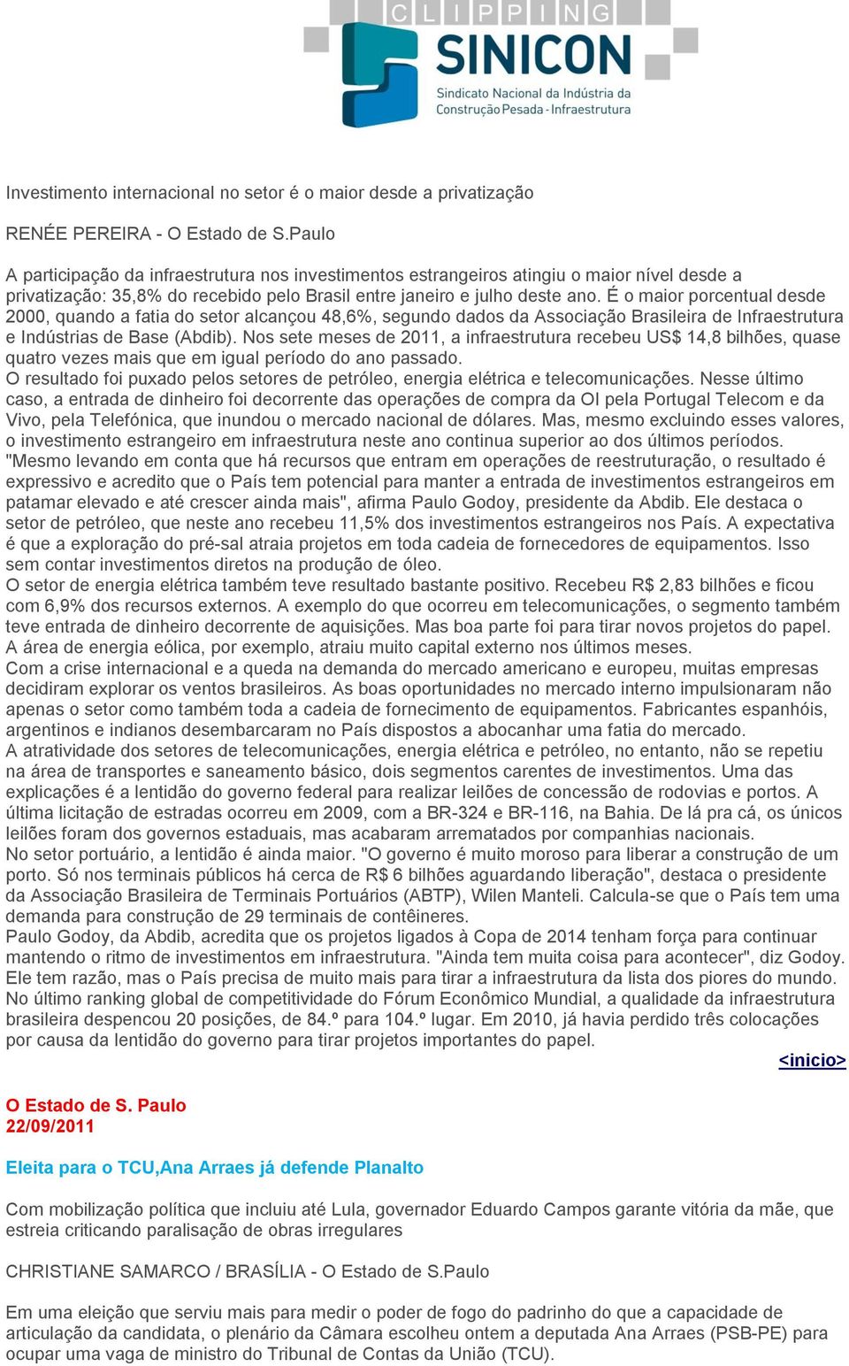 É o maior porcentual desde 2000, quando a fatia do setor alcançou 48,6%, segundo dados da Associação Brasileira de Infraestrutura e Indústrias de Base (Abdib).