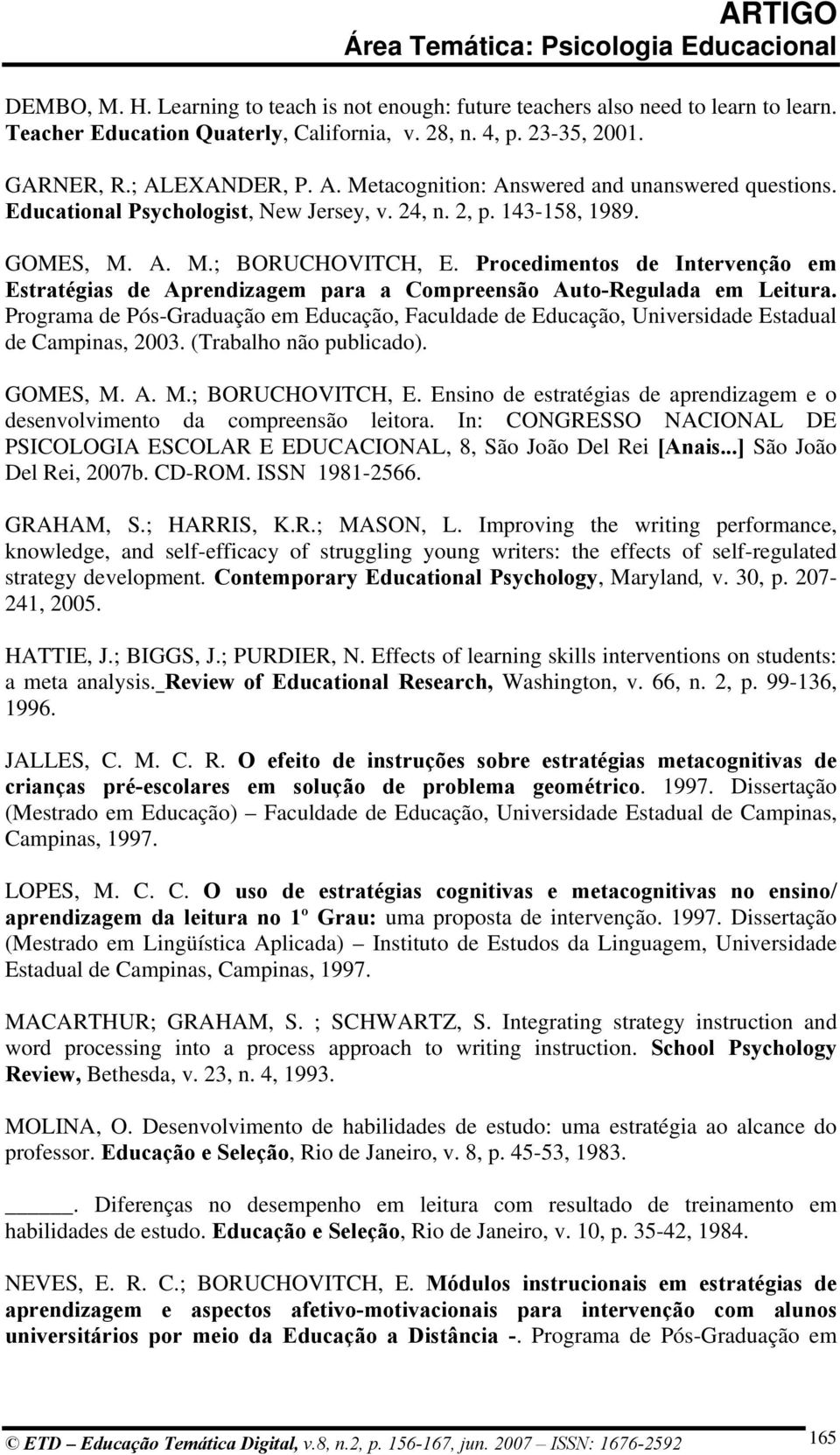 Procedimentos de Intervenção em Estratégias de Aprendizagem para a Compreensão Auto-Regulada em Leitura.