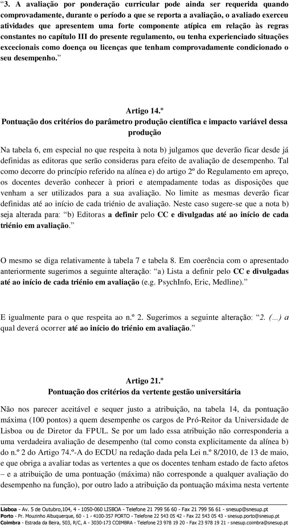 condicionado o seu desempenho. Artigo 14.