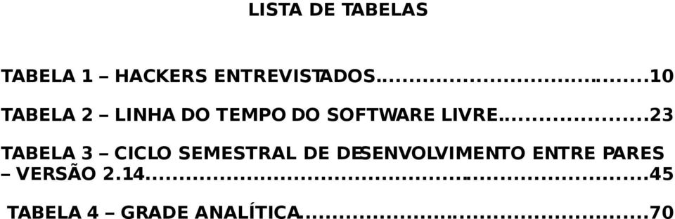 ..23 TABELA 3 CICLO SEMESTRAL DE DESENVOLVIMENTO