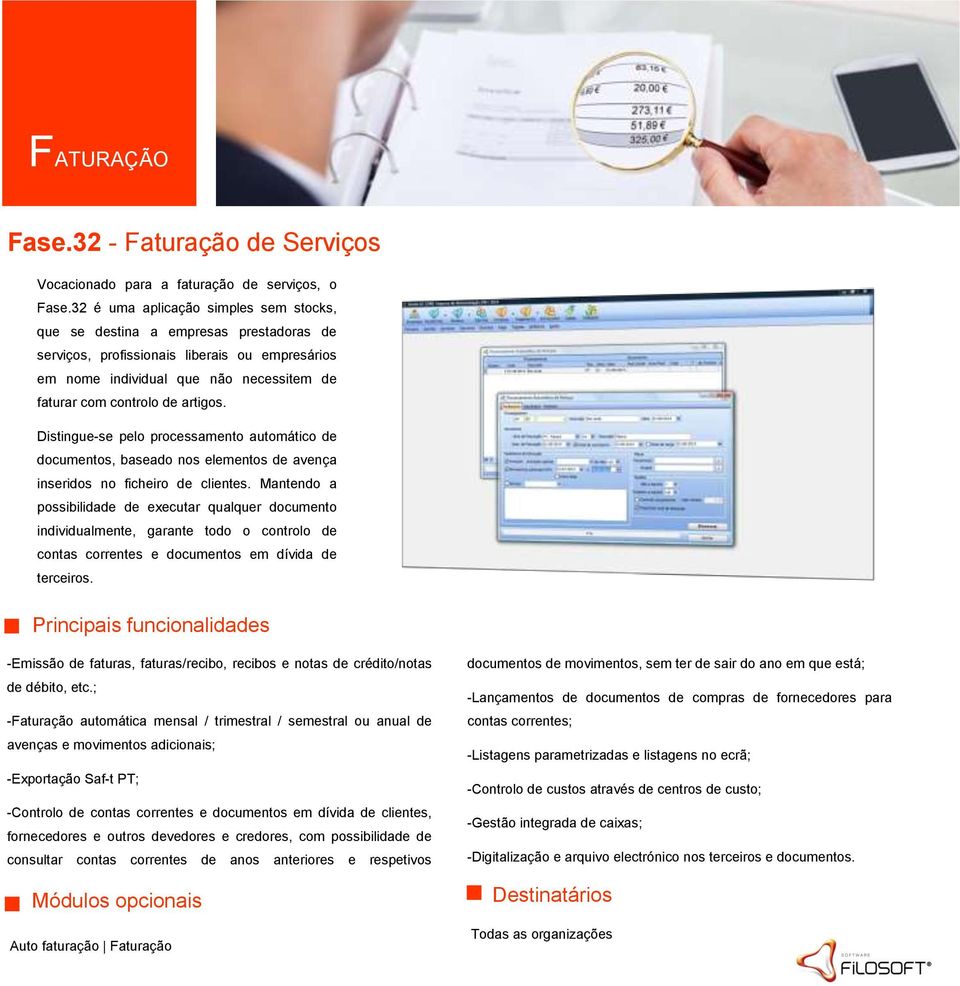 artigos. Distingue-se pelo processamento automático de documentos, baseado nos elementos de avença inseridos no ficheiro de clientes.