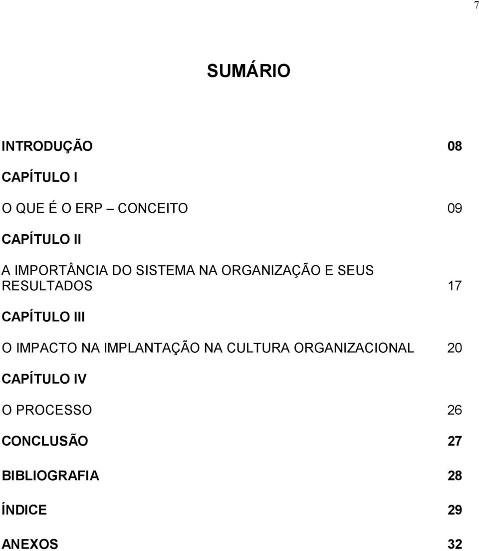 17 CAPÍTULO III O IMPACTO NA IMPLANTAÇÃO NA CULTURA ORGANIZACIONAL 20