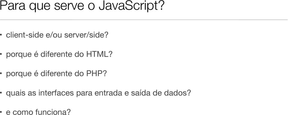 porque é diferente do HTML?