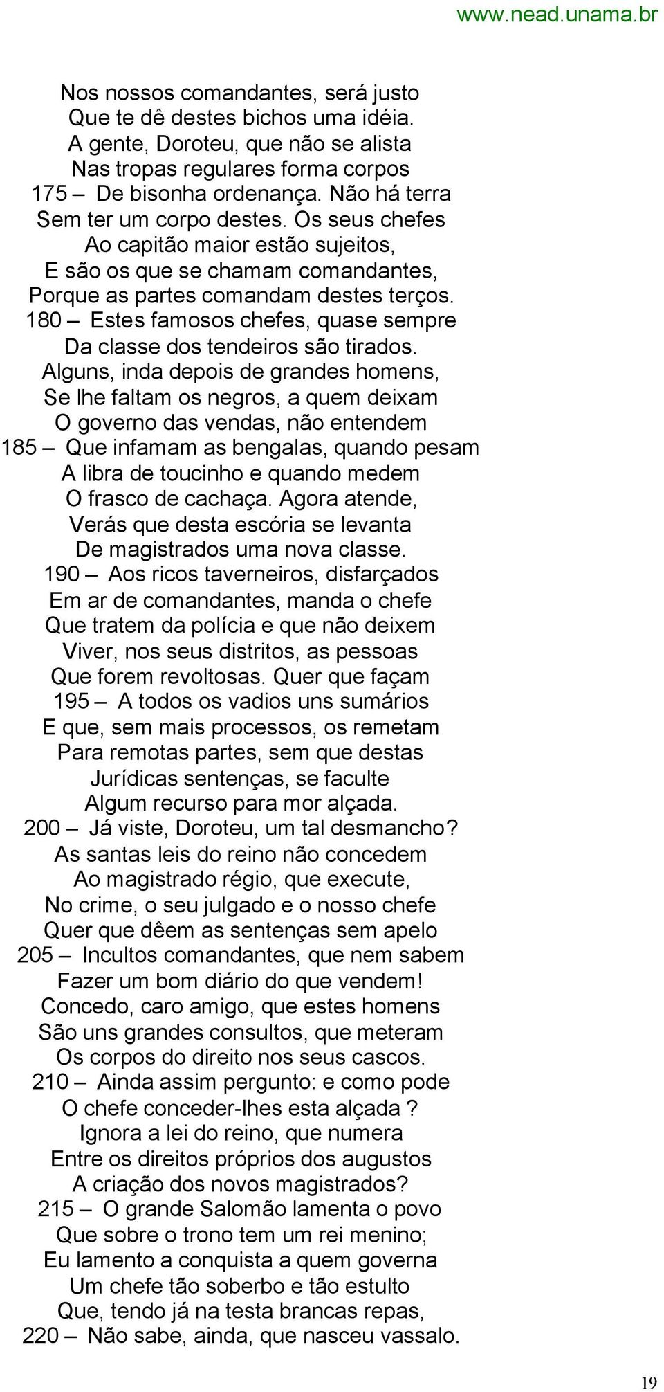 180 Estes famosos chefes, quase sempre Da classe dos tendeiros são tirados.